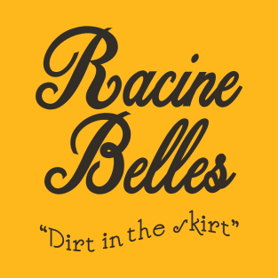 The Racine Belles from A League of Their Own T-Shirt