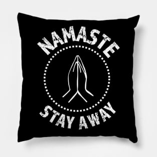 Namaste Stay Away design 2 white Pillow