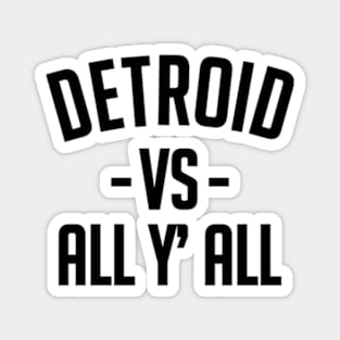 Detroit Vs All Y’all Magnet