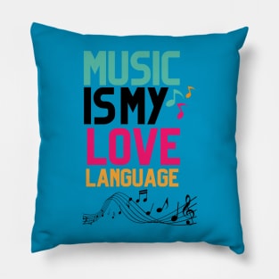 MUSIC IS MY LOVE LANGUAGE Pillow