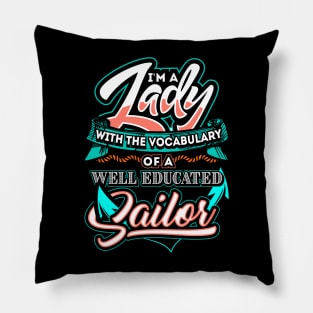 I'm a lady with the vocabulary of a well educated sailor Pillow