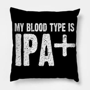 My Blood Type is IPA Positive Funny Craft Beer Pillow