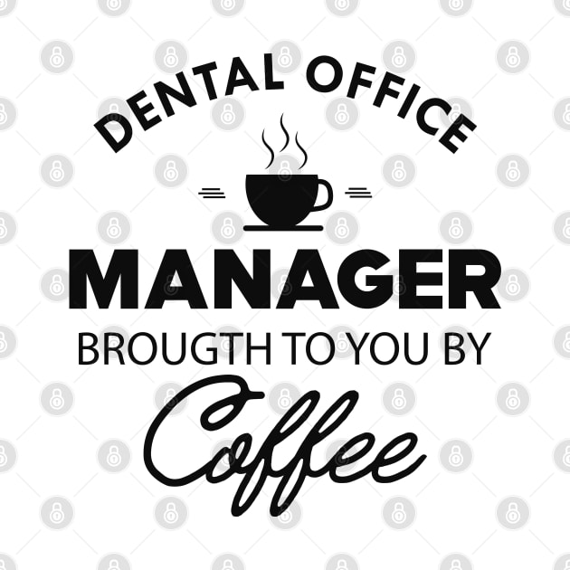 Dental Office Manager Brought to you by coffee by KC Happy Shop