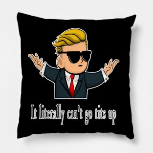 It Literally Can't Go Tits Up Pillow