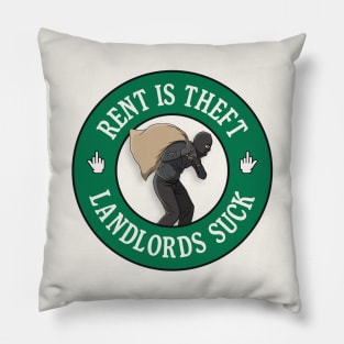 Rent Is Theft - Landlords Suck Pillow