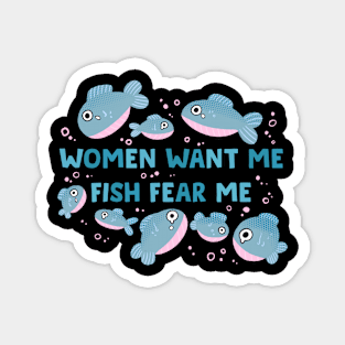 women want me fish fear me Magnet