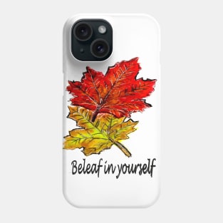 Beleaf in yourself Phone Case