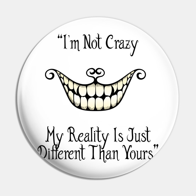 Cheshire Cat S Quote Cheshire Cat Pin Teepublic Au