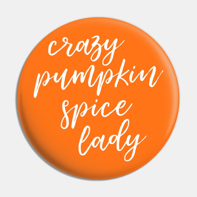 Crazy Pumpkin Spice Lady Pin by HappyCatPrints