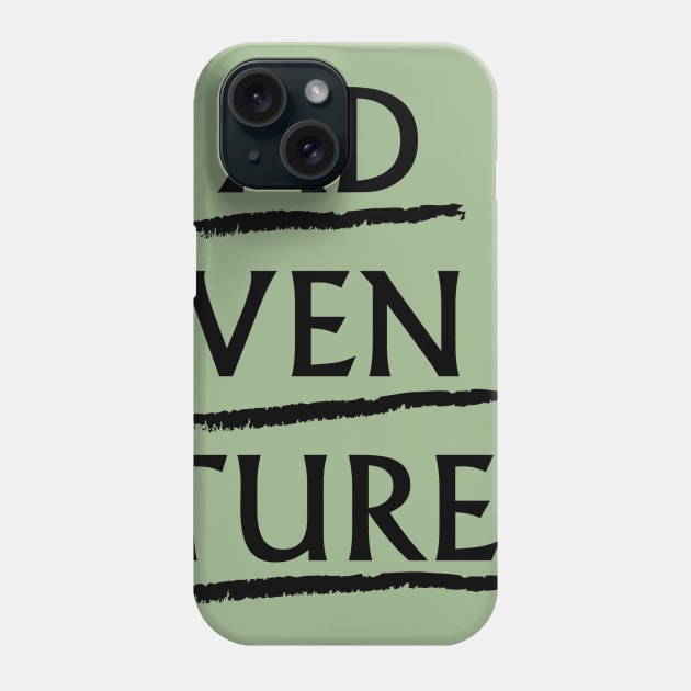 Adventure Phone Case by SillyShirts
