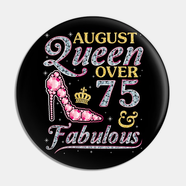 August Queen Over 75 Years Old And Fabulous Born In 1945 Happy Birthday To Me You Nana Mom Daughter Pin by DainaMotteut