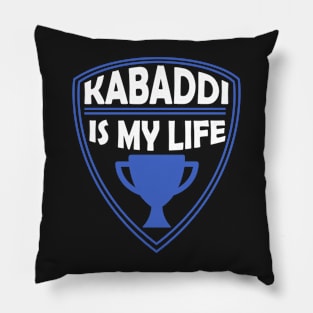 Kabaddi is my Life Gift Pillow