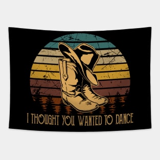 I Thought You Wanted To Dance Vintage Boots Cowboys Music Hats Tapestry