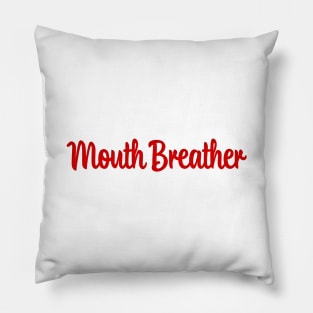 Mouth Breather - Mask Up! Pillow