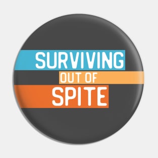 "Surviving out of spite" in white letters on colorful blocks - blue, yellow, and orange Pin