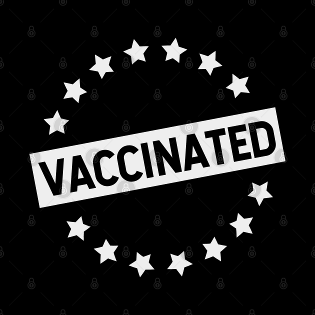 VACCINATED - Vaccinate against the Virus, End the Pandemic! Pro Vax by Zen Cosmos Official