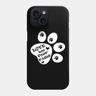 Love has four paws - Simple text illustration - White Phone Case