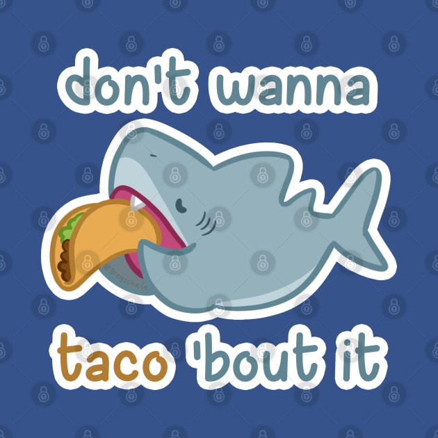 don't wanna taco 'bout it by greys