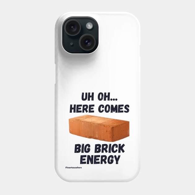 Big Brick Energy Phone Case by Doodle and Things