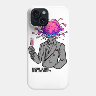 Society is dead, long live society Phone Case