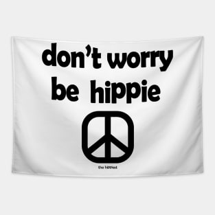 Don't Worry, Be Hippie Tapestry