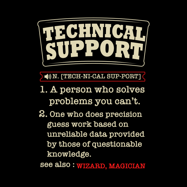 Tech Support Definition Shirt-Funny Computer Nerd Gift by Wakzs3Arts