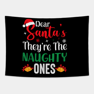 Dear santa they're the naughty ones Tapestry