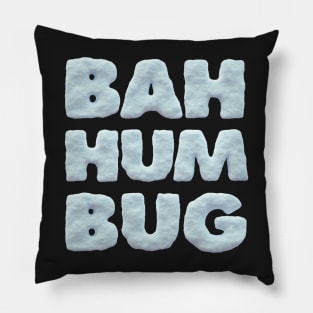 BAH HUMBUG: anti Xmas message, in snow letters Pillow