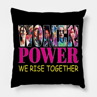 Women Power We Rise Together Woman Empowerment Equity Pillow