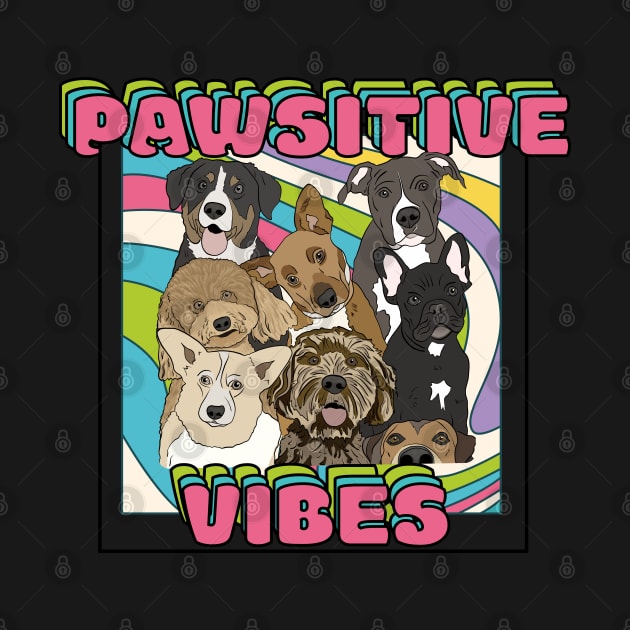 Pawsitive Vibes Dogs by Suneldesigns