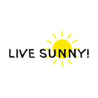 LIVE SUNNY! (Positive Graphic Tee by INKYZONE) T-Shirt