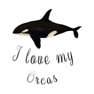 i love my orcas T-Shirt