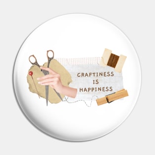 Craftiness is Happiness Pin