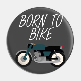 Motorbike - Born to bike Pin