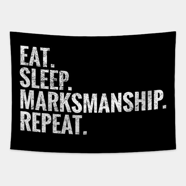 Eat Sleep Marksmanship Repeat Tapestry by TeeLogic