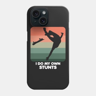 I Do My Own Stunts Funny Skateboard Skate Gift graphic Phone Case