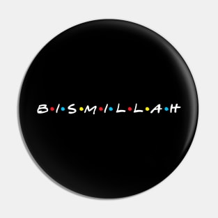 Bismillah - Friends Parody Pin