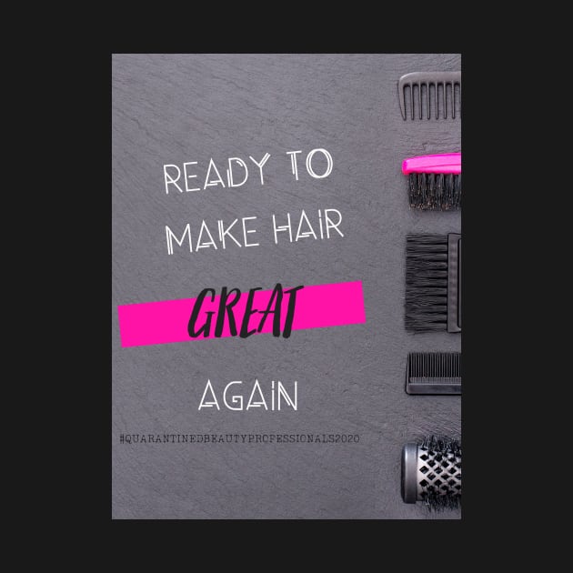 Ready to make hair Great again! by Stylist2020 