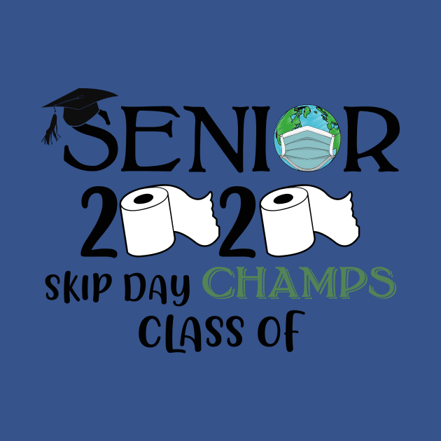 Senior 2020 Skip Day Champs-Class Of by awesomefamilygifts