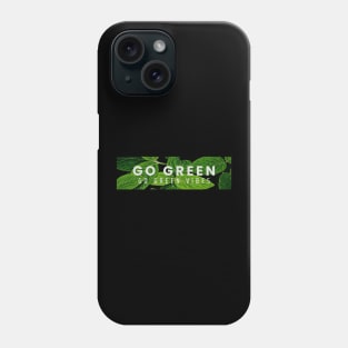 Go Green Phone Case