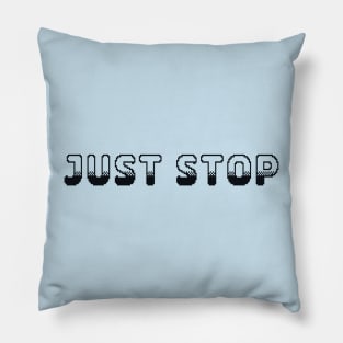 Just Stop Classic Video Game Graphic Black Pillow