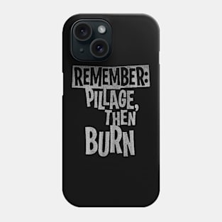 remember pillage Phone Case