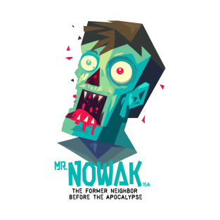 Mr Nowak Zombie Neighbor T-Shirt