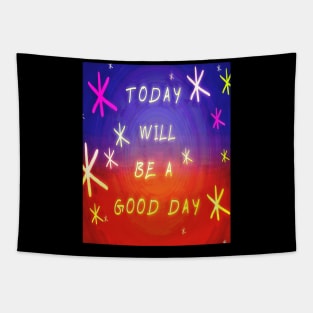 today will be a good day Tapestry