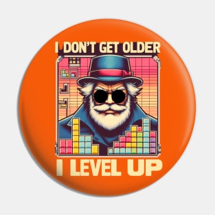 I Don`t  Get Older I Level UP Pin