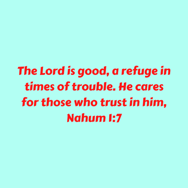 Bible Verse Nahum 1:7 by Prayingwarrior