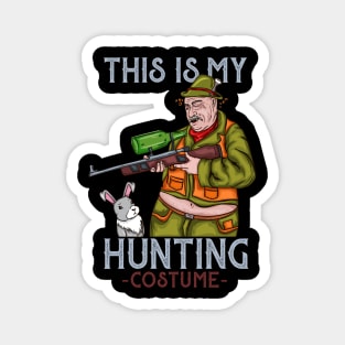 This Is My Hunting Costume - Funny Carnival Hunter Gift Magnet