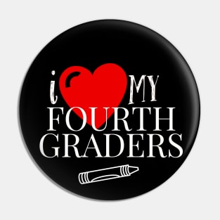 I Love My Fourth Graders Pin