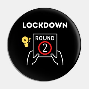 Lockdown Round 2 Pin