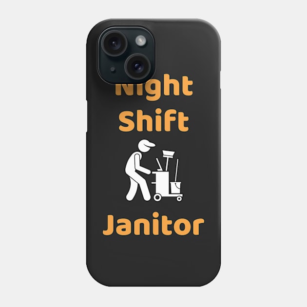 Night Shift Janitor Phone Case by Famgift